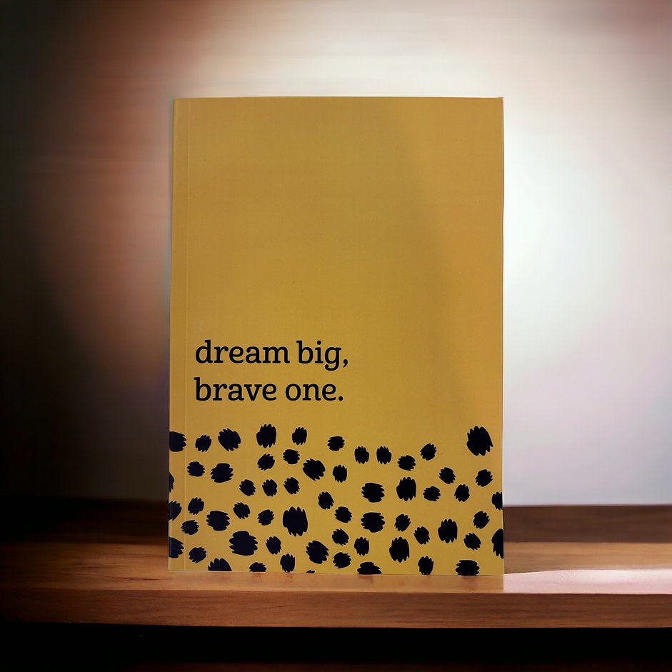 Dream Big Brave One Journals